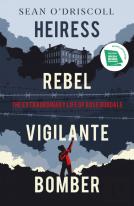 Heiress, Rebel, Vigilante, Bomber