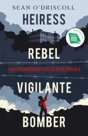 Heiress, Rebel, Vigilante, Bomber
