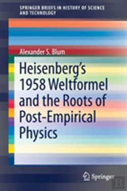 Bertrand.pt - Heisenbergâ€™S 1958 Weltformel And The Roots Of Post-Empirical Physics