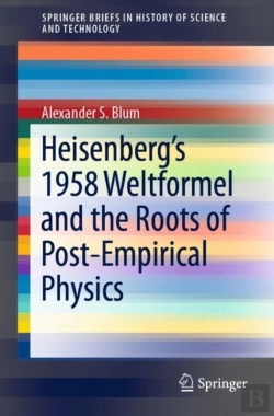 Bertrand.pt - Heisenberg'S 1958 Weltformel And The Roots Of Post-Empirical Physics