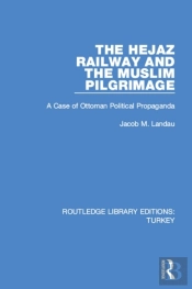 Hejaz Railway And The Muslim Pilgrimage