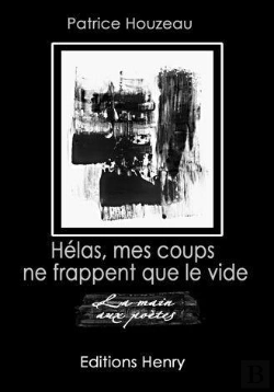 Bertrand.pt - Hélas, Mes Coups Ne Frappent Que Le Vide