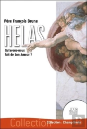Hélas, Qu'Avons-Nous Fait De Son Amour ?