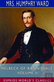 Helbeck Of Bannisdale, Volume Ii  Esprio