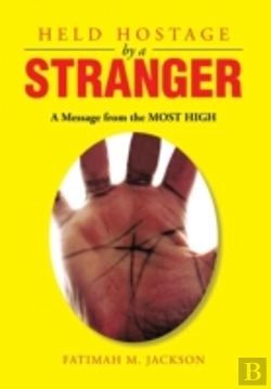 Bertrand.pt - Held Hostage By A Stranger: A Message Fr