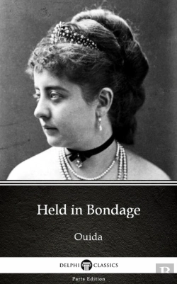 Bertrand.pt - Held In Bondage By Ouida - Delphi Classics (Illustrated)