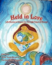 Held In Love: Life Stories To Inspire Us