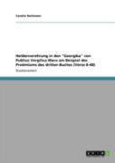 Heldenverehrung In Den ''Georgika'' Von Publius Vergilius Maro Am Beispiel Des Proaã‚Â¶Miums Des Dritten Buches (Verse 8-48)