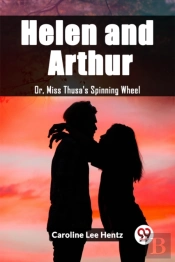 Helen And Arthuror, Miss Thusa'S Spinning Wheel (Edition2023)