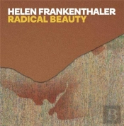 Helen Frankenthaler: Radical Beauty