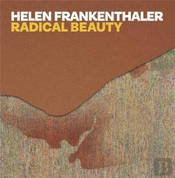 Bertrand.pt - Helen Frankenthaler: Radical Beauty