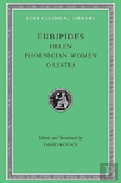 Helen. Phoenician Women. Orestes
