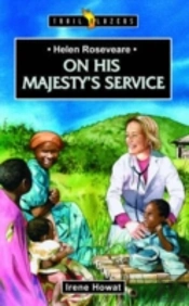 Helen Roseveare: On His Majesty'S Service