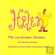 Helen The Un-Chicken Chicken