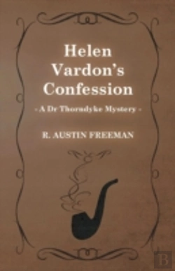 Bertrand.pt - Helen Vardon'S Confession (A Dr Thorndyke Mystery)