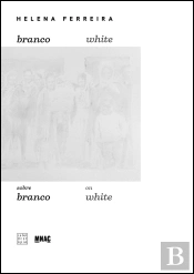 Helena Ferreira - Branco Sobre Branco | Helena Ferreira - White on White