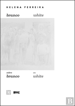 Bertrand.pt - Helena Ferreira - Branco Sobre Branco | Helena Ferreira - White on White