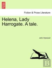 Helena, Lady Harrogate. A Tale.