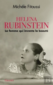 Helena Rubinstein ; La Femme Qui Inventa La Beauté