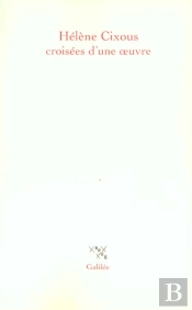 Helene Cixous Croisees D'Une Oeuvre