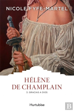 Bertrand.pt - Hélène De Champlaint.T.3 ; Gracias A Dios