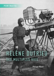 Hélène Dutrieu, Ses Multiples Vies