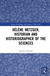 Helene Metzger, Historian And Historiographer Of The Sciences