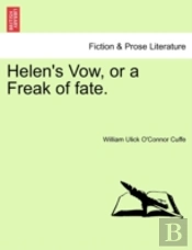 Helen'S Vow, Or A Freak Of Fate.