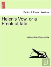 Helen'S Vow, Or A Freak Of Fate.