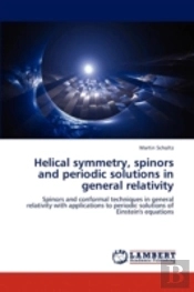 Helical Symmetry, Spinors And Periodic Solutions In General Relativity