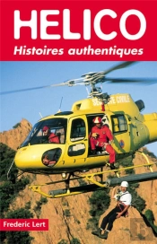 Hélico ; Histoires Authentiques