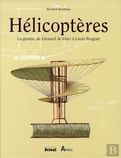Bertrand.pt - Hélicoptères ; La Genèse De Léonard De Vinci À Bréguet