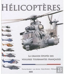 Bertrand.pt - Hélicoptères ; La Grande Épopée Des Voilures Tournantes Françaises