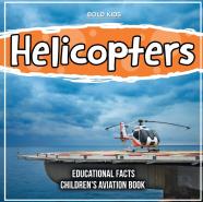 Helicopters Educational Facts Children'S Aviation Book