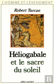 Héliogabale Et Le Sacre Du Soleil