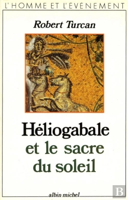 Bertrand.pt - Héliogabale Et Le Sacre Du Soleil