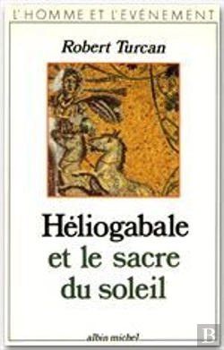 Bertrand.pt - Héliogabale Et Le Sacre Du Soleil