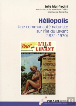 Bertrand.pt - Héliopolis ; Une Communauté Naturiste Sur L'Île Du Levant (1931-1970)