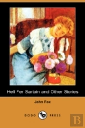 Hell Fer Sartain And Other Stories (Dodo Press)