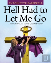 Hell Had To Let Me Go