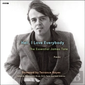 Hell, I Love Everybody: The Essential James Tate