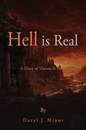 Hell Is Real: A Diary Of Visions   Hope