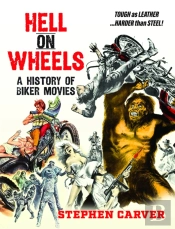 Hell On Wheels: A History Of Biker Movies