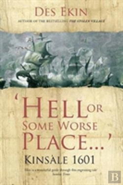 Bertrand.pt - Hell Or Some Worse Place: Kinsale 1601