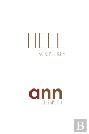 Hell Scriptures - Ann Elizabeth