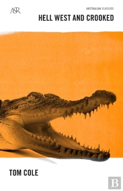 Bertrand.pt - Hell West And Crooked: A Living Legend, A Real-Life Crocodile Dundee