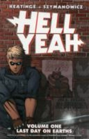 Hell Yeah! Volume 1: Last Days On Earth