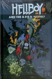 Hellboy And The B.P.R.D.: 1955-1957