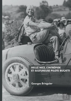 Bertrand.pt - Hellé Nice, L'Intrépide Et Sulfureuse Pilote Bugatti
