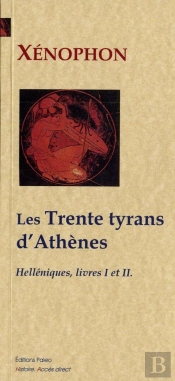 Helléniques Tome 1 Et Tome 2 ; Les Trente Tyrans D'Athènes